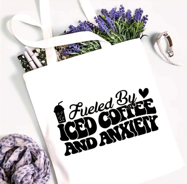 Fueled by Iced Coffee and Anxiety Tote – Humorous Gift for Coffee Lovers - Image 3